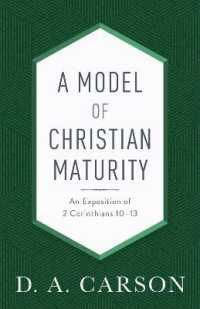 A Model of Christian Maturity : An Exposition of 2 Corinthians 10-13 （Repackaged）