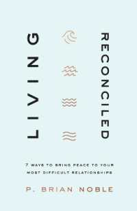 Living Reconciled - 7 Ways to Bring Peace to Your Most Difficult Relationships