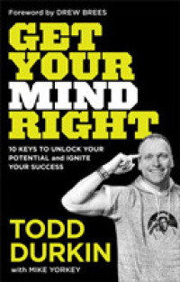 Get Your Mind Right : 10 Keys to Unlock Your Potential and Ignite Your Success