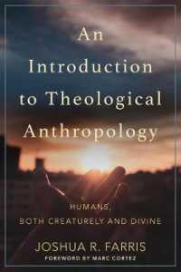 An Introduction to Theological Anthropology : Humans, Both Creaturely and Divine