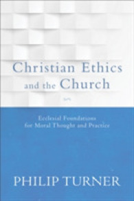 Christian Ethics and the Church : Ecclesial Foundations for Moral Thought and Practice