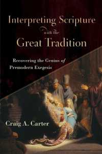 Interpreting Scripture with the Great Tradition - Recovering the Genius of Premodern Exegesis