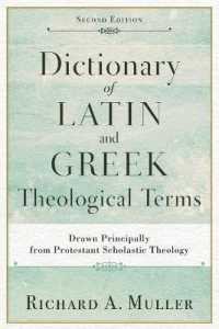 Dictionary of Latin and Greek Theological Terms - Drawn Principally from Protestant Scholastic Theology