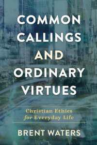 Common Callings and Ordinary Virtues - Christian Ethics for Everyday Life