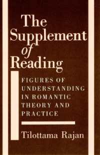 The Supplement of Reading : Figures of Understanding in Romantic Theory and Practice