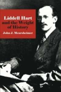 Liddell Hart and the Weight of History (Cornell Studies in Security Affairs)