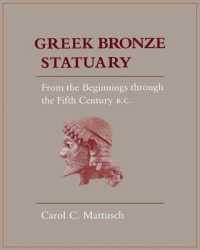 Greek Bronze Statuary : From the Beginnings through the Fifth Century B.C.