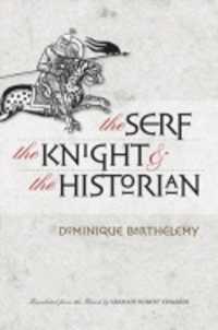 The Serf, the Knight, and the Historian