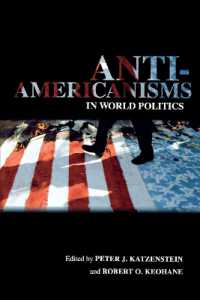 Ｒ．Ｏ．コヘイン（共）編／世界政治に見る反米主義<br>Anti-Americanisms in World Politics (Cornell Studies in Political Economy)