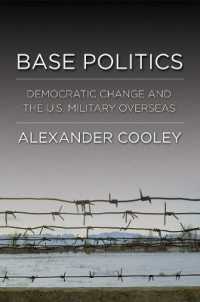 基地政治学：民主的変化と在外米軍<br>Base Politics : Democratic Change and the U.S. Military Overseas