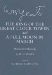 The King of the Great Clock Tower' and 'a Full Moon in March' : Manuscript Materials (The Cornell Yeats)