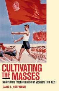 Cultivating the Masses : Modern State Practices and Soviet Socialism, 1914-1939