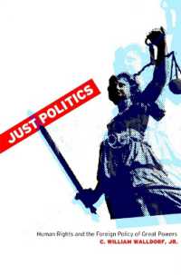 人権と強国の外交政策<br>Just Politics : Human Rights and the Foreign Policy of Great Powers (Cornell Studies in Security Affairs)