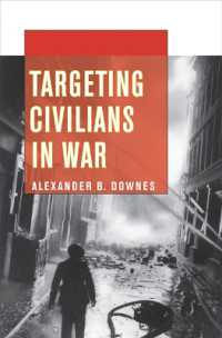 戦時下における民間人への攻撃<br>Targeting Civilians in War (Cornell Studies in Security Affairs)