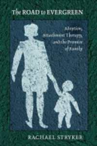 養子、愛着療法と家族<br>The Road to Evergreen : Adoption, Attachment Therapy, and the Promise of Family