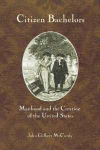 アメリカ創生期の独身男性の地位<br>Citizen Bachelors : Manhood and the Creation of the United States
