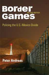 米国－メキシコ国境の警備活動（第２版）<br>Border Games : Policing the U.S.-Mexico Divide （2ND）
