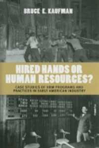 初期米国産業における人的資源管理：事例研究<br>Hired Hands or Human Resources? : Case Studies of HRM Programs and Practices in Early American Industry