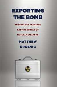 技術移転と核拡散<br>Exporting the Bomb : Technology Transfer and the Spread of Nuclear Weapons (Cornell Studies in Security Affairs)