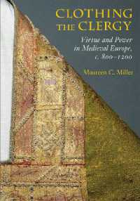 Clothing the Clergy : Virtue and Power in Medieval Europe， c. 800-1200