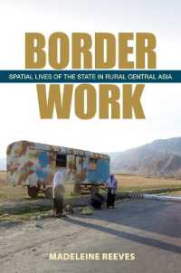 Border Work : Spatial Lives of the State in Rural Central Asia (Culture and Society after Socialism)