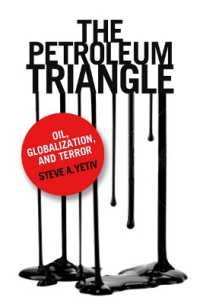 The Petroleum Triangle : Oil, Globalization, and Terror