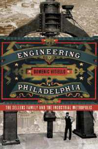 Engineering Philadelphia : The Sellers Family and the Industrial Metropolis