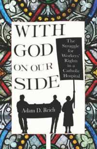 With God on Our Side : The Struggle for Workers' Rights in a Catholic Hospital (The Culture and Politics of Health Care Work)