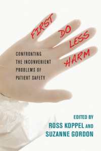 First, Do Less Harm : Confronting the Inconvenient Problems of Patient Safety (The Culture and Politics of Health Care Work)