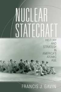 アメリカ核戦略史<br>Nuclear Statecraft : History and Strategy in America's Atomic Age (Cornell Studies in Security Affairs)