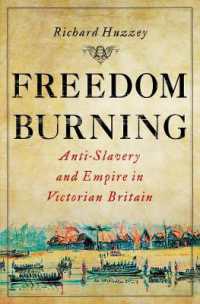 大英帝国の反奴隷運動：ヴィクトリア時代のグローバルな自由への熱望<br>Freedom Burning : Anti-Slavery and Empire in Victorian Britain