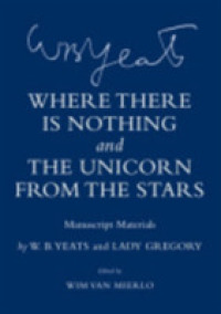 'Where There Is Nothing' and 'The Unicorn from the Stars' : Manuscript Materials (The Cornell Yeats)