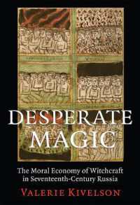 Desperate Magic : The Moral Economy of Witchcraft in Seventeenth-Century Russia
