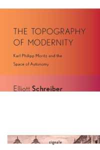 The Topography of Modernity : Karl Philipp Moritz and the Space of Autonomy (Signale: Modern German Letters, Cultures, and Thought)