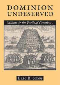 Dominion Undeserved : Milton and the Perils of Creation