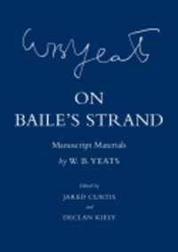 On Baile's Strand : Manuscript Materials (The Cornell Yeats)