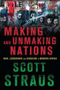 Making and Unmaking Nations : War, Leadership, and Genocide in Modern Africa