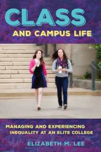 Class and Campus Life : Managing and Experiencing Inequality at an Elite College