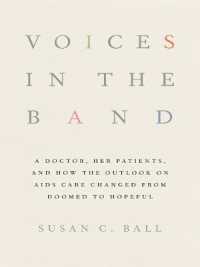 Voices in the Band : A Doctor, Her Patients, and How the Outlook on AIDS Care Changed from Doomed to Hopeful (The Culture and Politics of Health Care Work)