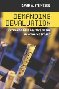 Demanding Devaluation : Exchange Rate Politics in the Developing World (Cornell Studies in Money)