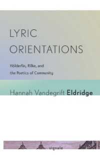 Lyric Orientations : Hölderlin, Rilke, and the Poetics of Community (Signale: Modern German Letters, Cultures, and Thought)