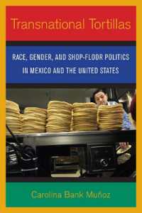 Transnational Tortillas : Race， Gender， and Shop-floor Politics in Mex