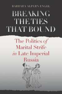 Breaking the Ties That Bound : The Politics of Marital Strife in Late Imperial Russia -- Electronic book text (English Language Edition)