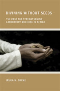 Divining without Seeds : The Case for Strengthening Laboratory Medicine in Africa (The Culture and Politics of Health Care Work) -- Electronic book te