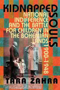 Kidnapped Souls : National Indifference and the Battle for Children in the Bohemian Lands， 1900-19 -- Electronic book text (English Language Edition)
