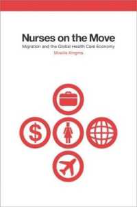 看護師の国際的移住<br>Nurses on the Move : Migration and the Global Health Care Economy (The Culture and Politics of Health Care Work)