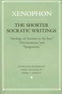 The Shorter Socratic Writings : 'Apology of Socrates to the Jury,' 'Oeconomicus,' and 'Symposium' (Agora Editions)