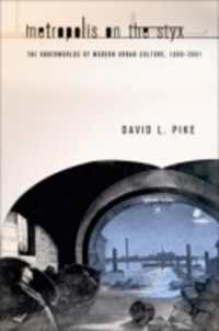 ロンドンとパリのアンダーワールド：1800-2001年<br>Metropolis on the Styx : The Underworlds of Modern Urban Culture, 1800-2001