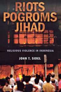 インドネシアの宗教的暴力<br>Riots, Pogroms, Jihad : Religious Violence in Indonesia
