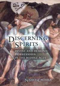 中世の神憑きと悪魔憑き<br>Discerning Spirits : Divine and Demonic Possession in the Middle Ages (Conjunctions of Religion and Power in the Medieval Past)